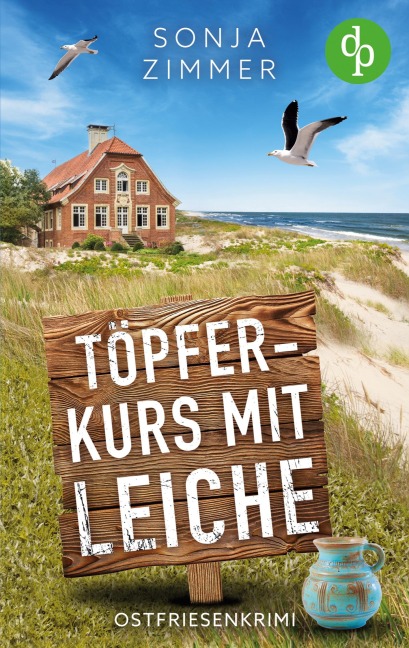 Töpferkurs mit Leiche | Der humorvolle Cosy Crime aus Ostfriesland - Sonja Zimmer