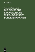Cover-Bild zum Titel 'Die deutsche evangelische Theologie seit Schleiermacher' von 'Ferdinand Kattenbusch'