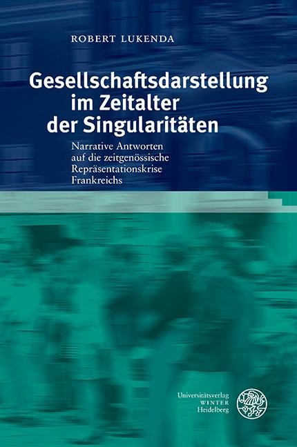 Gesellschaftsdarstellung im Zeitalter der Singularitäten - Robert Lukenda