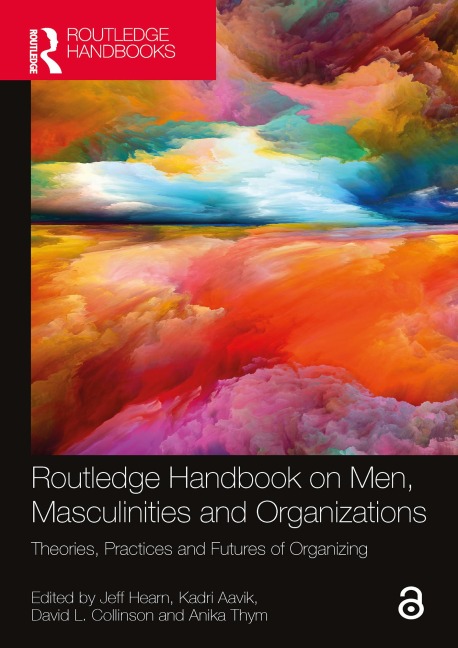 Routledge Handbook on Men, Masculinities and Organizations - 