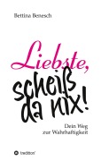 Cover-Bild zum Titel 'Liebste, scheiß da nix!' von 'Bettina Benesch'