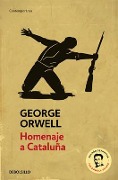 Homenaje a Cataluña (Edición Definitiva Avalada Por the Orwell Estate) / Homage to Catalonia. (Definitive Text Endorsed by the Orwell Foundation) - George Orwell