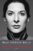 Cover-Bild zum Titel 'Walk Through Walls' von 'Marina Abramovic'