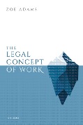 Cover-Bild zum Titel 'The Legal Concept of Work' von 'Zoe Adams'