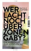 Cover-Bild zum Titel 'Wer lacht noch über Zonen-Gaby?' von 'Nicole Zepter'