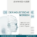 Cover-Bild zum Titel 'Der holistische Mensch' von 'Johannes Huber'