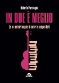 Cover-Bild zum Titel 'In due è meglio. Le più celebri coppie di autori e compositori' von 'Roberto Paravagna'