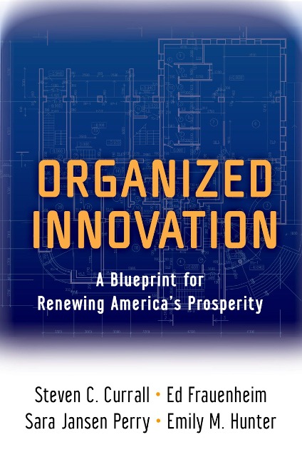 Organized Innovation - Steven C. Currall, Sara Jansen Perry, Ed Frauenheim, Emily M. Hunter