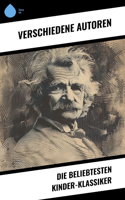 Die beliebtesten Kinder-Klassiker - Agnes Sapper, Rudyard Kipling, Carlo Collodi, Else Ury, Jules Verne