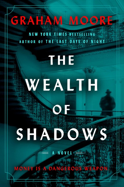 The Wealth of Shadows - Graham Moore