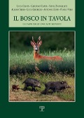 Cover-Bild zum Titel 'Il bosco in tavola. Le carni degli ungulati selvatici' von ''
