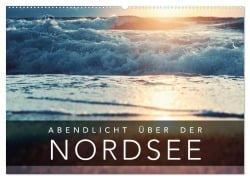 Abendlicht über der Nordsee (Wandkalender 2025 DIN A2 quer), CALVENDO Monatskalender - Florian Kunde