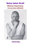 Cover-Bild zum Titel 'Nutze deine Kraft' von 'Roland Rupp'
