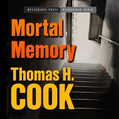 Mortal Memory Lib/E - Thomas H. Cook