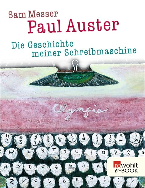 Die Geschichte meiner Schreibmaschine - Paul Auster, Sam Messer