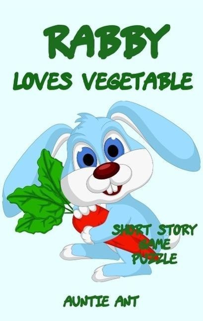 Rabbit : Rabby Loves Vegetable (Funny Series for Early Learning Readers) - Auntie Ant