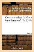 Cover-Bild zum Titel 'Oeuvres Meslées Tome 2' von 'Charl Marguetel de St-Denis St-Évremond'