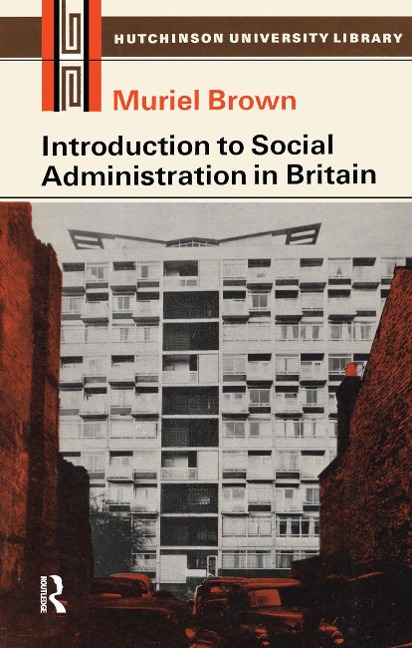 Introduction to Social Administration in Britain - Muriel Brown, Sarah Payne