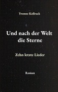 Cover-Bild zum Titel 'Und nach der Welt die Sterne' von 'Yvonne Kollrack'