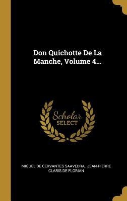 Don Quichotte De La Manche, Volume 4... - 