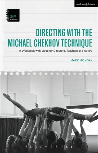 Directing with the Michael Chekhov Technique - Mark Monday