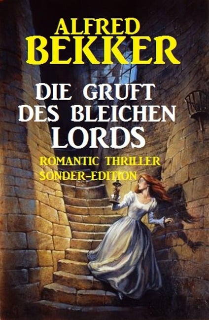 Die Gruft des bleichen Lords: Romantic Thriller Sonder-Edition - Alfred Bekker