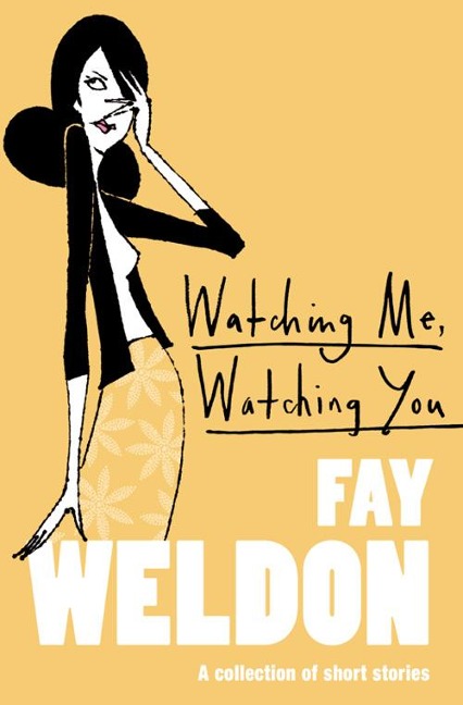 Watching Me, Watching You - Fay Weldon