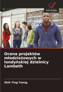 Cover-Bild zum Titel 'Ocena projektów m¿odzie¿owych w londy¿skiej dzielnicy Lambeth' von 'Shih Ying Tseng'