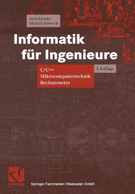 Informatik für Ingenieure - Gerd Küveler, Dietrich Schwoch