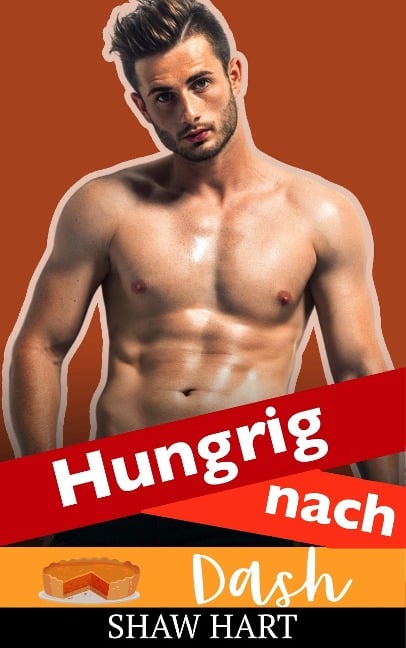 Hungrig nach Dash - Shaw Hart