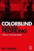 Cover-Bild zum Titel 'Colorblind Racial Profiling' von 'Guy Padula'