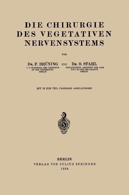 Die Chirurgie des Vegetativen Nervensystems - Friedrich Brüning, O. Stahl