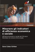 Misurare gli indicatori di efficienza economica e sociale - Sara Colas Grinan