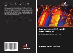 Cover-Bild zum Titel 'L'omosessualità negli anni '80 e '90' von 'Natanael Araújo Faustino'