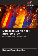 Cover-Bild zum Titel 'L'omosessualità negli anni '80 e '90' von 'Natanael Araújo Faustino'