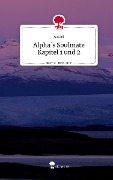 Alpha¿s Soulmate Kapitel 1 und 2. Life is a Story - story.one - Asrael