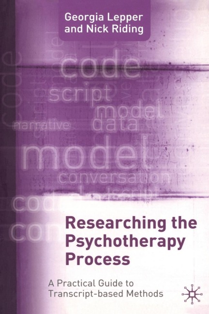 Researching the Psychotherapy Process - Georgia Lepper, Nick Riding