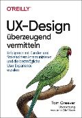 UX-Design überzeugend vermitteln - Tom Greever