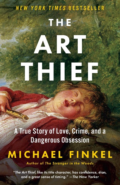 The Art Thief - Michael Finkel