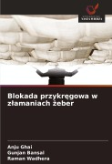 Cover-Bild zum Titel 'Blokada przykr¿gowa w z¿amaniach ¿eber' von 'Anju Ghai, Gunjan Bansal, Raman Wadhera'