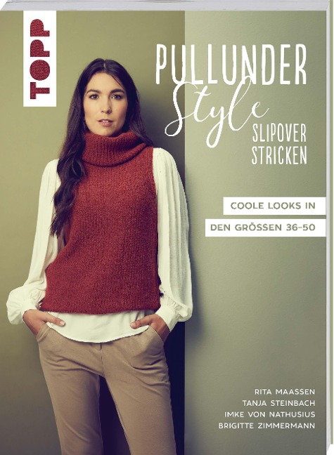 Pullunder-Style. Slipover stricken - Rita Maaßen, Tanja Steinbach, Brigitte Zimmermann, Imke von Nathusius