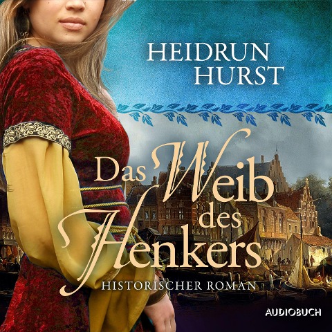 Das Weib des Henkers (Straßburg-Saga 3) - Heidrun Hurst