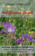 Cover-Bild zum Titel 'Wildflowers ahead!' von 'Jürgen Uhlendorf'