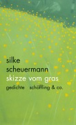 Cover-Bild zum Titel 'Skizze vom Gras' von 'Silke Scheuermann'