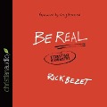 Be Real Lib/E: Because Fake Is Exhausting - Rick Bezet, Craig Groeschel