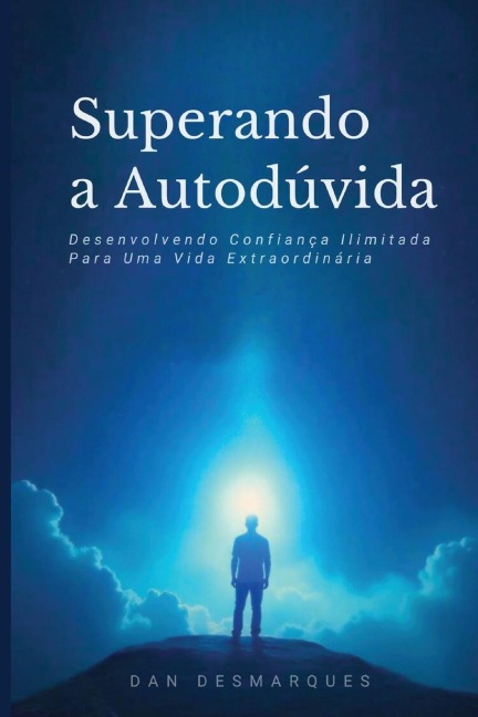 Superando a Autodúvida - Dan Desmarques