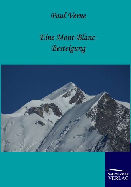 Eine Mont-Blanc-Besteigung - Paul Verne