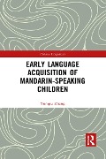 Early Language Acquisition of Mandarin-Speaking Children - Yunqiu Zhang