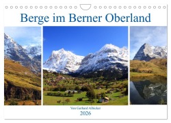 Cover-Bild zum Titel 'Berge im Berner Oberland (Wandkalender 2026 DIN A4 quer), CALVENDO Monatskalender' von 'Gerhard Albicker'