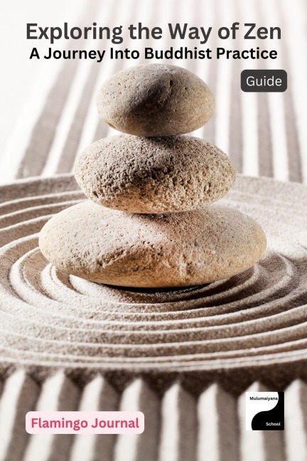 Exploring the Way of Zen: A Journey Into Buddhist Practice (Body, Mind, & Soul, #2) - Flamingo Journal